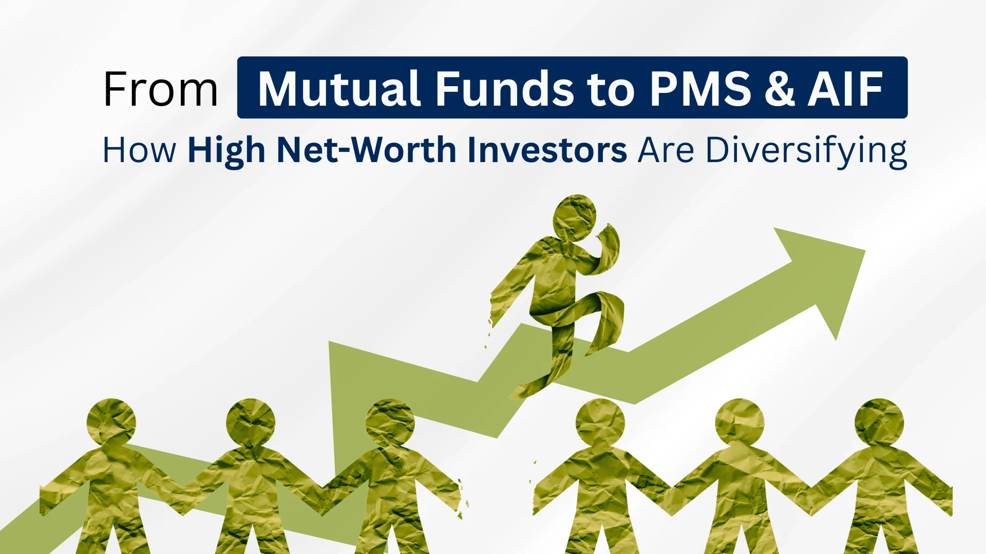 From Mutual Funds to PMS & AIF: How High Net-Worth Investors Are Diversifying
