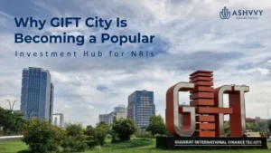Why GIFT City Is Becoming a Popular Investment Hub for NRIs